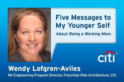 Wendy Lofgren-Aviles: 5 Messages to My Younger Self About Being a Working Mom