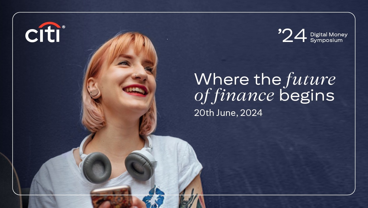 Citi's 11th Annual Digital Money Symposium