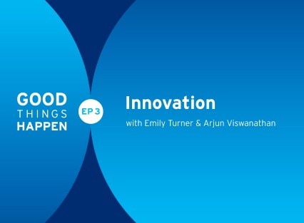 Good Things Happen Episode 3: Innovation
