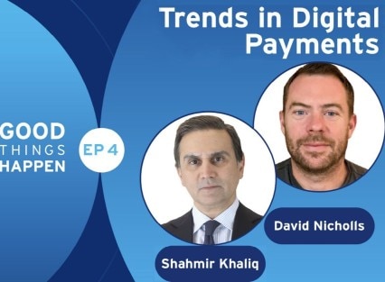 Good Things Happen Episode 4: Trends in Digital Payments