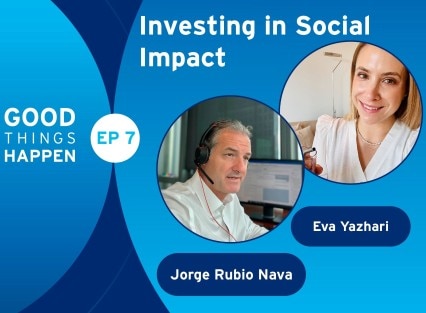 Good Things Happen Episode 7:  Investing in Social Impact