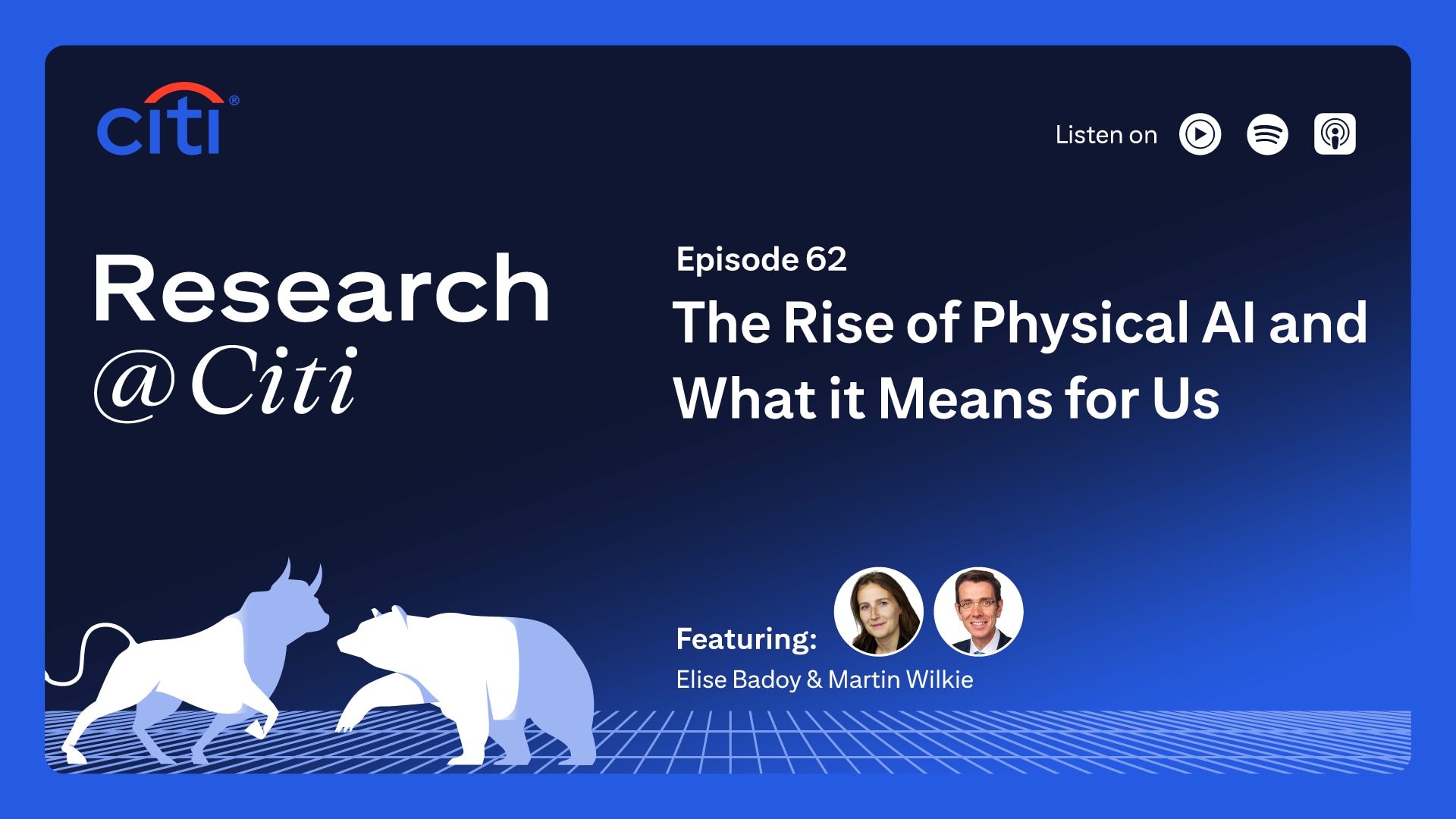 Citi logo, Research @ Citi, Episode 62, title- The Rise of Physical AI and What it Means for Us, speakers images and names, two bulls