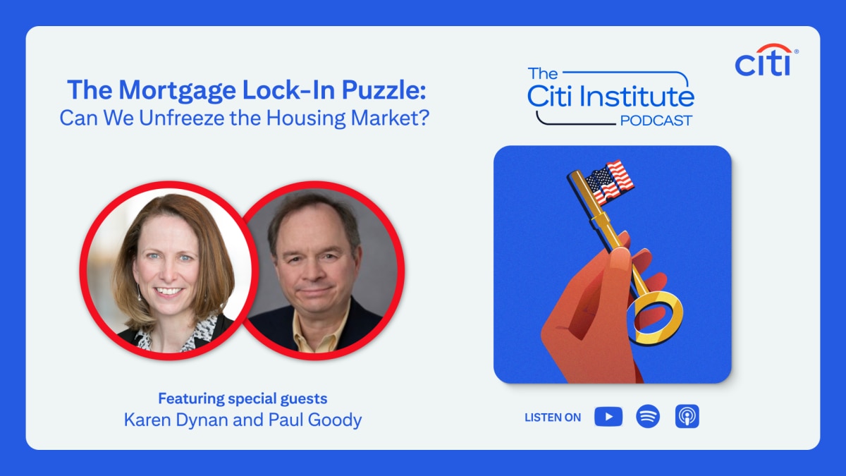 The Mortgage Lock-in Puzzle-Can We Unfreeze the Housing Market? title, Karen Dynan and Paul Goody images, The Citi Institute Podcast logo, Citi Logo, Image with a door key and American flag.