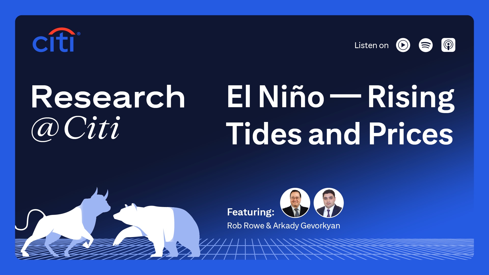 Research @ Citi El Nino - Rising Tides and Prices featuring Rob Rowe and Arkady Gevorkyan