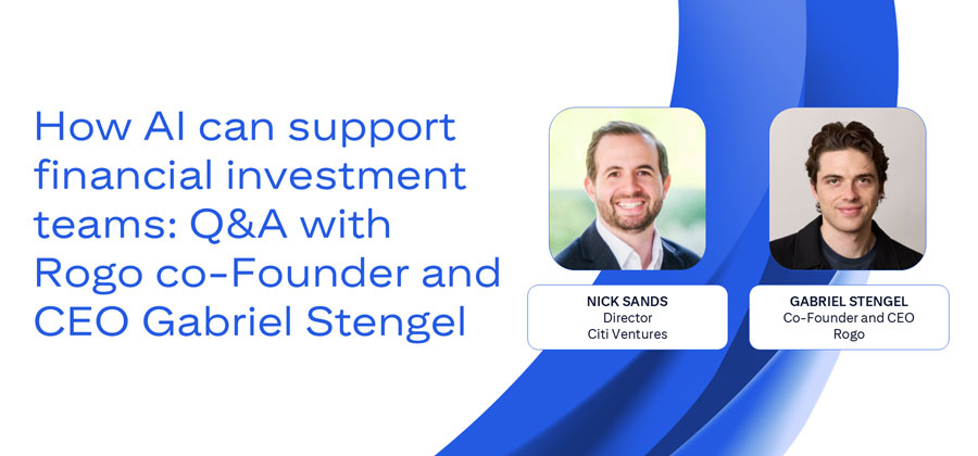 Banner titled How AI can support financial investment teams: Q&A with Rogo co-Founder and CEO Gabriel Stengel
